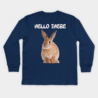 Hello There Rabbit Kids Long Sleeve T-Shirt